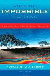 When the Impossible Happens: Adventures in Non-Ordinary Reality